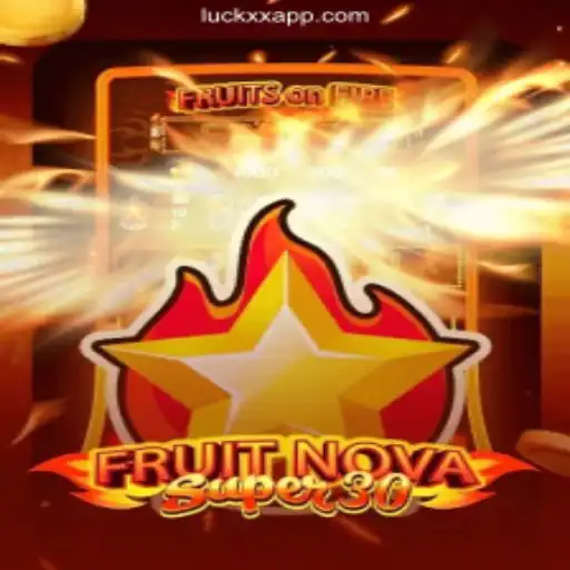 Exploring the Exciting World of FruitrNovaSupe30: A Top Choice on LuckXX.COM